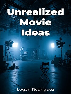 cover image of Unrealized Movie Ideas